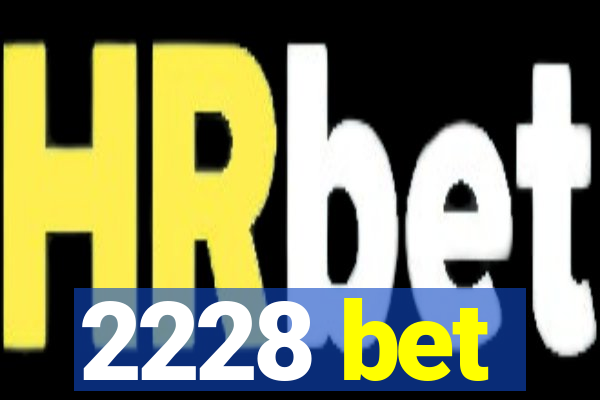 2228 bet